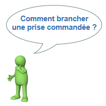 Comment brancher une prise commandée ? Comment brancher une prise commandée ?